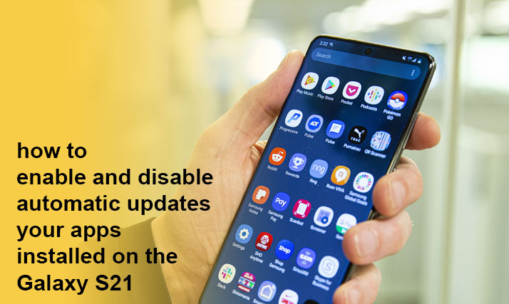 automatic updates apps on galaxy s21